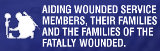 AIDING WOUNDED SERVICE MEMBERS, THEIR FAMILIES AND THE FAMILIES OF THE FATALLY WOUNDED